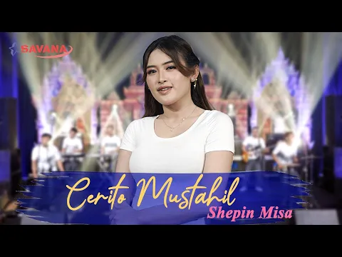 Download MP3 Shepin Misa - Cerito Mustahil (Mung) | Om SAVANA Blitar