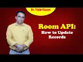 Update Data in SQLite using ROOM API in Android Studio using Java Dr Vipin Classes