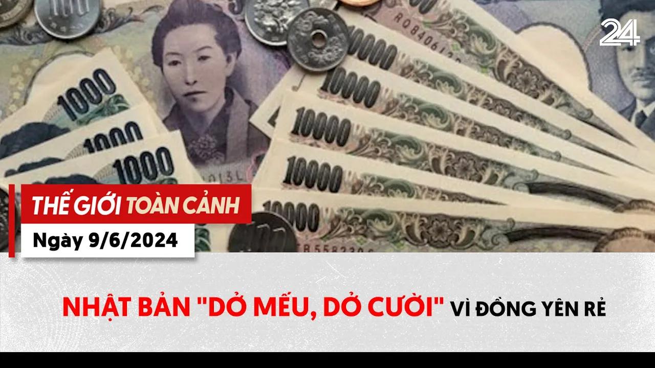Outline Video Thế giới toàn cảnh ngày 9/6: Nhật Bản "dở mếu, dở cười" vì đồng Yên rẻ | VTV24