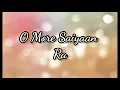 Download Lagu o more saiyaan song ❤️