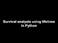 Survival analysis using lifelines in Python