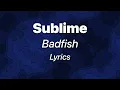 Sublime - Badfish (Lyrics)