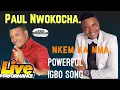 Lagu PAUL NWOKOCHA: NDI AHÜ NILE KPÖRÖ GI ASÏ GA AGWA ÜWA NA-IBÜ NWANNE HA. NDI AHÜ KÖRÖ Gï ÖNÜ..