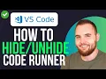 How to Hide Unhide Code Runner in VS Code QUICK GUIDE
