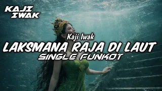 funkot laksmana raja di laut iyeth bustami new 2026 by kaji iwak