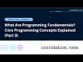 What Are Programming Fundamentals Core Programming Concepts Explained Part 3
