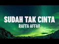 Download Lagu Raffa Affar - Sudah Tak Cinta (Cover Original by Ziell Ferdian)(Lirik/Lagu)