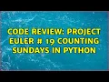 Code Review Project Euler 19 Counting Sundays in Python