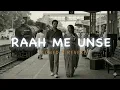 Lagu Old Is Gold: Raah Me Unse (Slowed \u0026 Reverb) - 90s VibeRaah Me Unse Mulaqat Ho Gayi | Slowed \u0026 Reverb