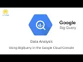 Using BigQuery in the Google Cloud Console - Qwiklabs