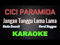 Lagu Cici Paramida - Jangan Tunggu Lama Lama [Karaoke] NADA COWOK | LMusical
