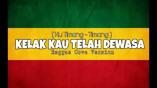 Download KUTIMANG TIMANG ( Kelak Kau Telah Dewasa ) REGGAE VERSION MP3