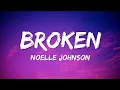 Download Lagu Noelle Johnson - Broken (Lyrics)