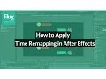 Time Remapping in After Effects