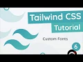 Tailwind CSS Tutorial - Custom Fonts