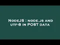NodeJS node js and utf-8 in POST data