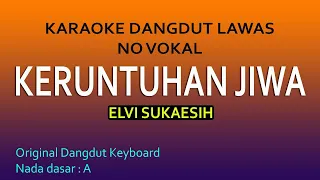 Download KERUNTUHAN JIWA - ELVY SUKAESIH - KARAOKE NO VOKAL MP3