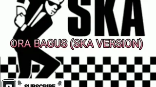 Download ORA BAGUS (SKA VERSION) COVER OCHOL DHUT MP3