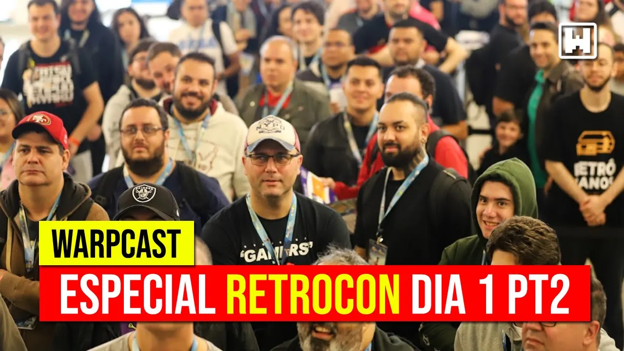Especial Retrocon dia 1 - parte 1 | WarpCast 220 221 222 223
