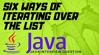Six ways of iterating over List Java Interview Question using for forEach Iterator etc