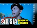 Download Lagu Sia sia Mengaharap cintamu - Gustrian geno Lirik