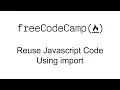 ES6 - Reuse Javascript Code Using import