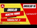 Lecture 17 2 - Reactive Form Validation Part