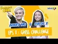 AGNEZ MO \u0026 CHLOE X : EPS 1 GUESS CHALLENGE FILM KOKI-KOKI CILIK