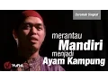 Download Lagu Ceramah Singkat : Merantau Mandiri jadi Ayam Kampung - Ustadz Muflih Safitra, MSc