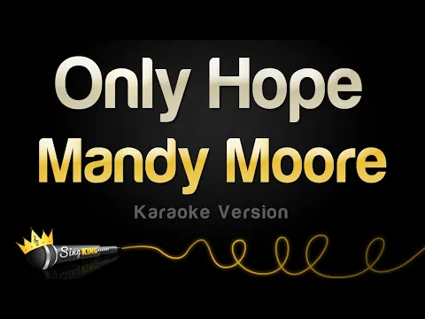 Download MP3 Mandy Moore - Only Hope (Karaoke Version)