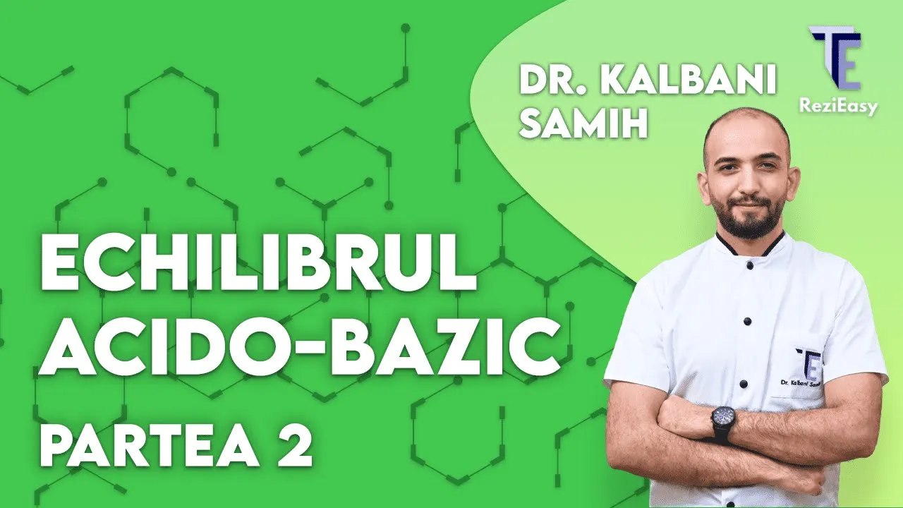 ReziEasy EAB dezechilibre acido bazice partea 2 Dr Kalbani Samih