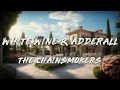 Download Lagu The Chainsmokers - White Wine \u0026 Adderall (Lyrics) ft. Beau Nox