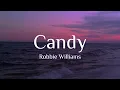 Download Lagu Robbie Williams - Candy (Lyrics)