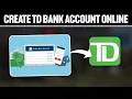 How To Create TD Bank Account Online Full Tutorial