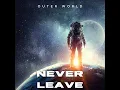 Never Leave (Extended)