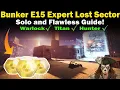 Destiny 2 Bunker E15 Expert Lost Sector Guide Solo and Flawless Loadouts Strategies