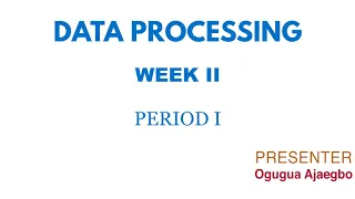 DATA PROCESSING SS1 FIRST TERM WEEK2 PERIOD1