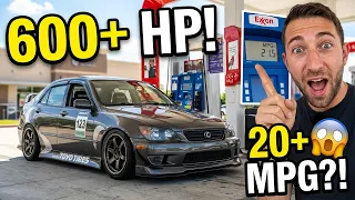 I Get BETTER Gas Mileage in my 600hp IS300 Than Any Other Car
