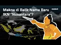 Download Lagu Apa Makna di Balik Nama Baru Ibu Kota Negara Nusantara?