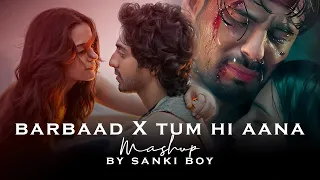 barbaad x tum hi aana mashup jubin nautiyal arijit singh saiyaara aashiqui 2 sanki boy