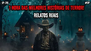 1 HORA DE TERROR - 5 RELATOS REAIS | EP.216 #dp