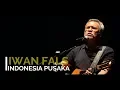 Lagu Iwan Fals - Indonesia Pusaka