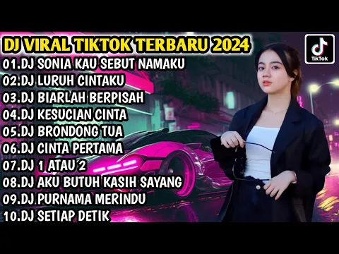 Download MP3 DJ VIRAL TIKTOK TERBARU 2024 | DJ SONIA KAU SEBUT NAMAKU - DJ LURUH CINTAKU FULL BASS | FULL ALBUM