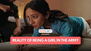 FilterCopy | When She Wants To Join The Army | Ft. Tanya Sharma
