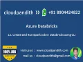 12 Create and Run Spark Job in Azure Databricks using CLI Install libraries on cluster using CLI