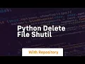 python delete file shutil