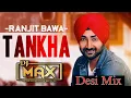 Download Lagu TANKHA RANJIT BAWA DESI MIX REMIX | DJ MAX | PUNJABI NEW SONG 2024 | WEDDING SONGS