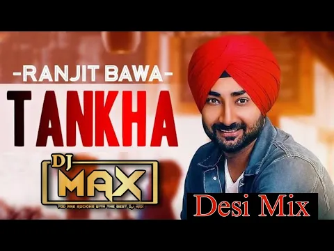 Download MP3 TANKHA RANJIT BAWA DESI MIX REMIX | DJ MAX | PUNJABI NEW SONG 2024 | WEDDING SONGS