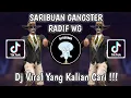 Download Lagu SARIBUAN GANGSTER RADIF WG VIRAL TIK TOK TERBARU YANG KALIAN CARI!