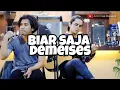 Download Lagu biar saja tanpa rindu sekali ini ( biar saja - DEMEISES COVER AMRINAL RASADI )